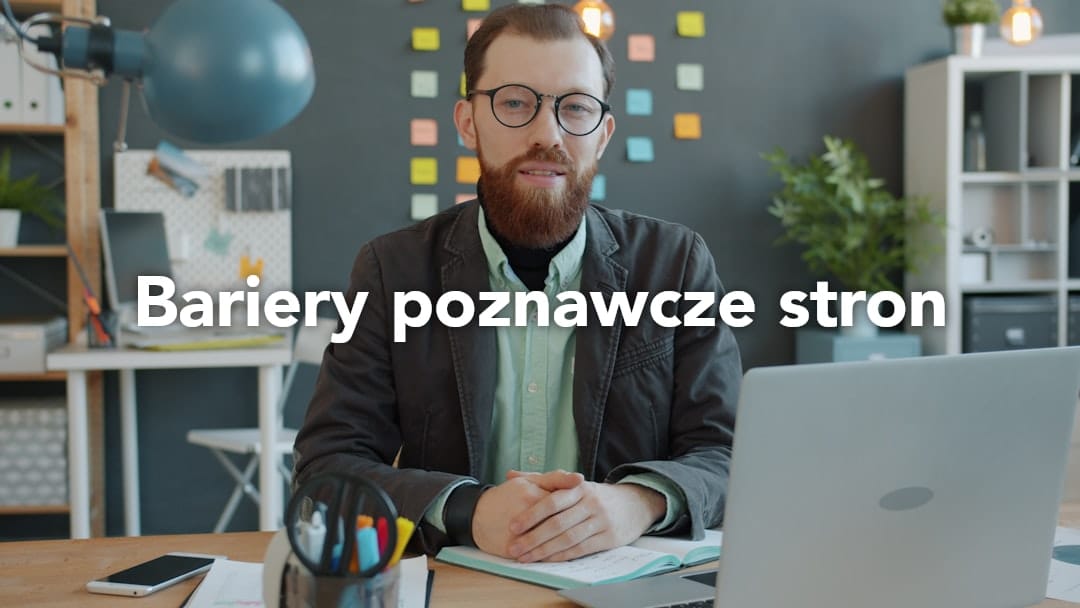 Jak strony internetowe tworzą bariery poznawcze – i jak je usuwać